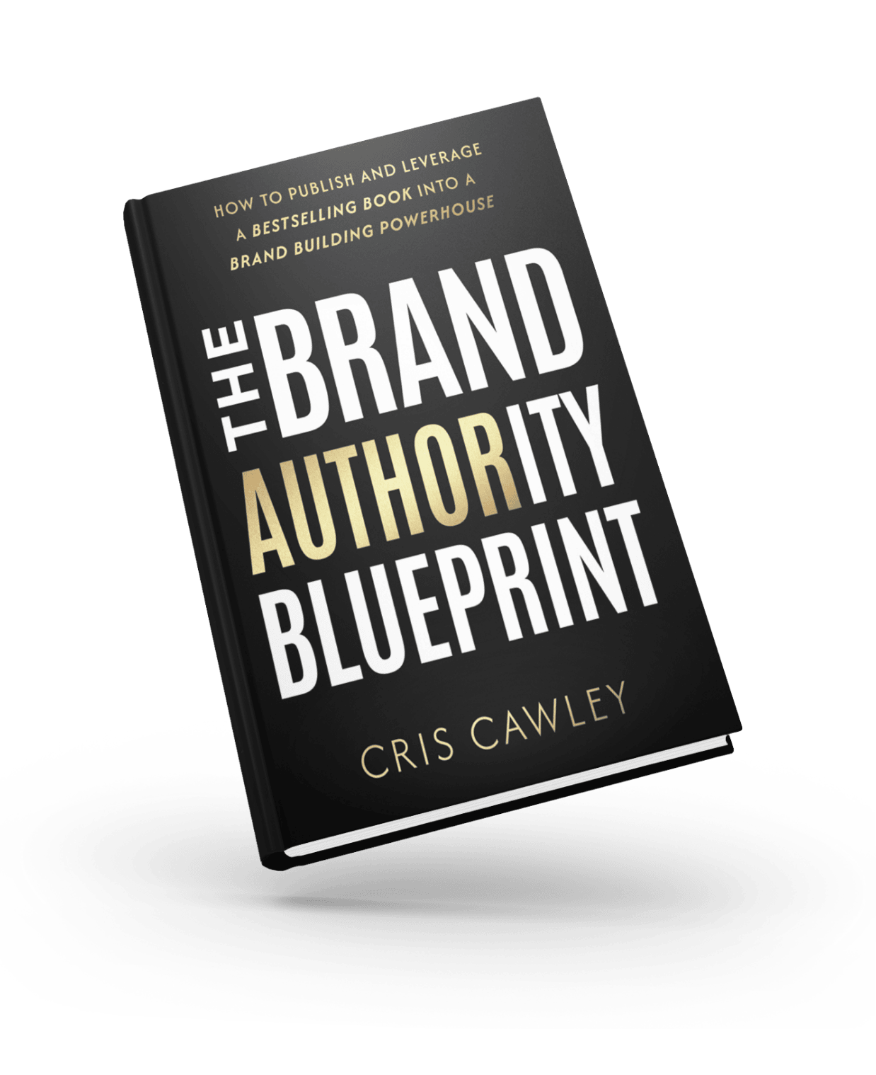 The Brand Authority Blueprint book by Cris Cawley